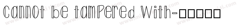 Cannot be tampered with字体转换